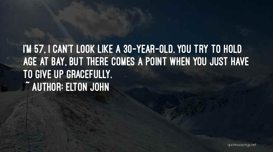 30 Year Old Quotes By Elton John