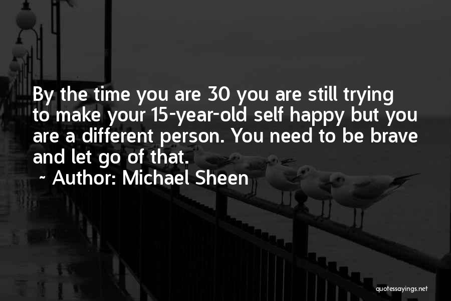 30 Year Old Quotes By Michael Sheen