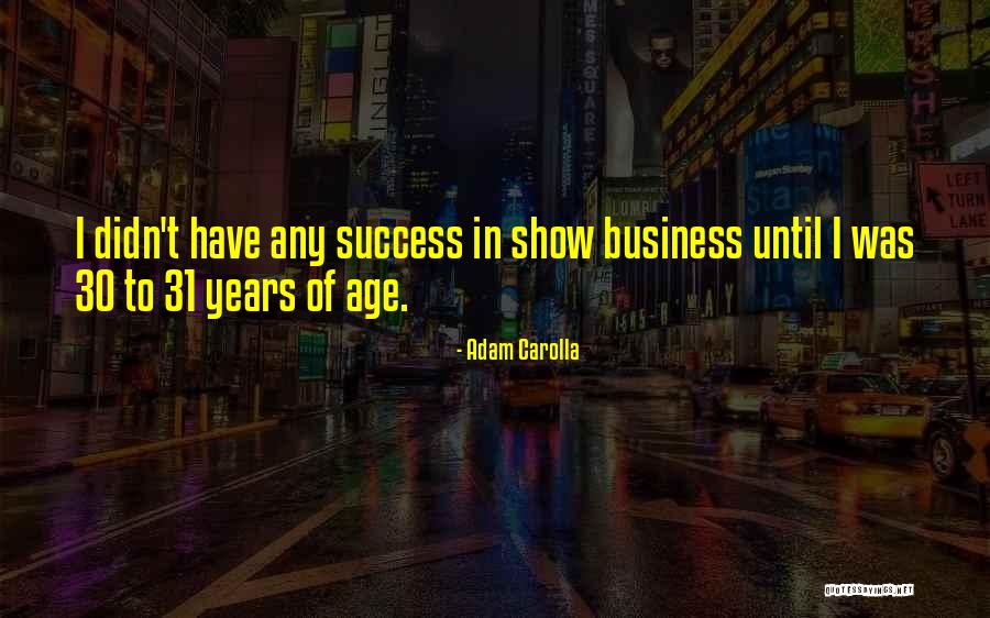 30 Years Age Quotes By Adam Carolla