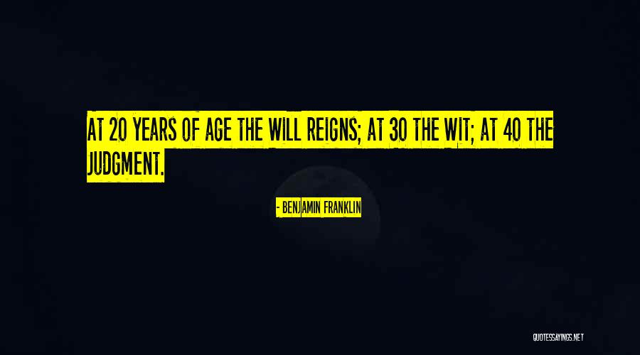 30 Years Age Quotes By Benjamin Franklin 30 Years Age Quotes By Benjamin Franklin
