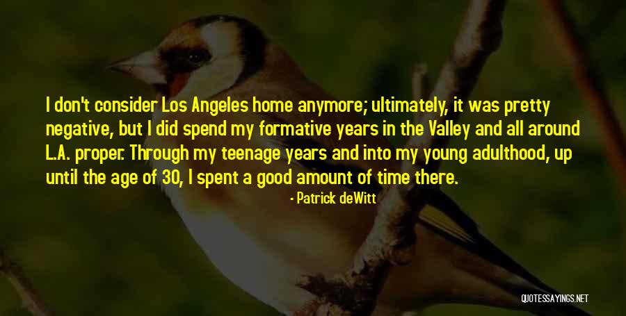 30 Years Age Quotes By Patrick DeWitt 30 Years Age Quotes By Patrick DeWitt