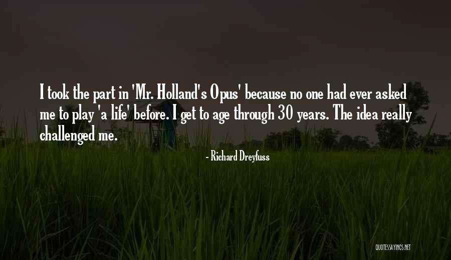 30 Years Age Quotes By Richard Dreyfuss 30 Years Age Quotes By Richard Dreyfuss