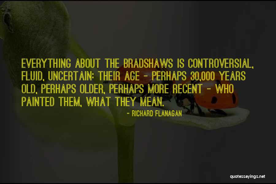 30 Years Age Quotes By Richard Flanagan 30 Years Age Quotes By Richard Flanagan