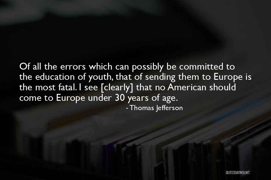 30 Years Age Quotes By Thomas Jefferson 30 Years Age Quotes By Thomas Jefferson