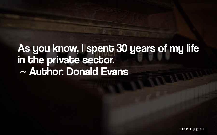 30 Years Of Life Quotes By Donald Evans