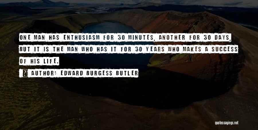 30 Years Of Life Quotes By Edward Burgess Butler