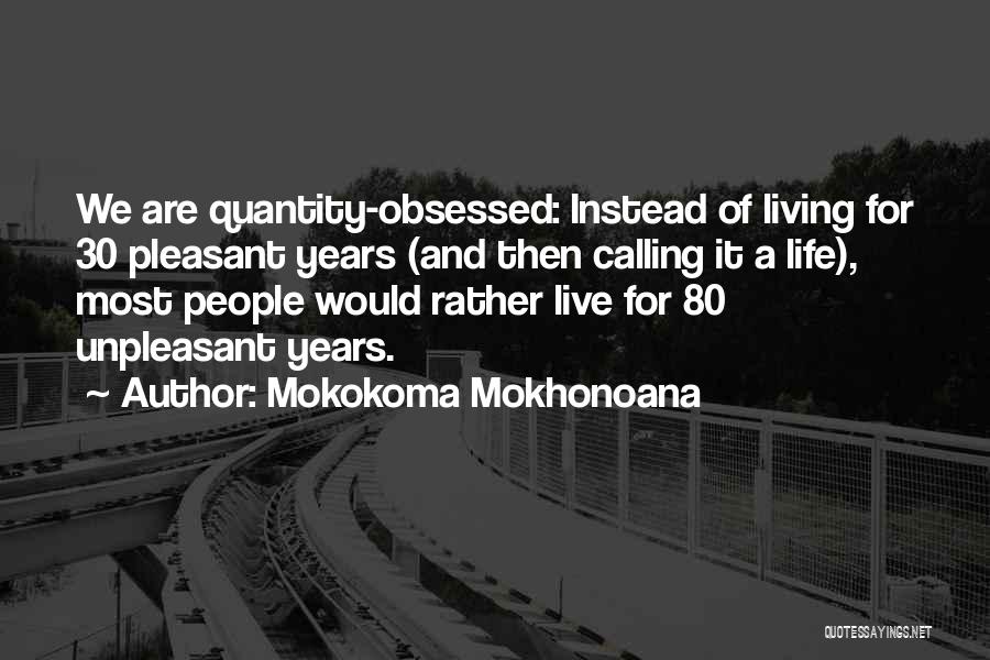 30 Years Of Life Quotes By Mokokoma Mokhonoana