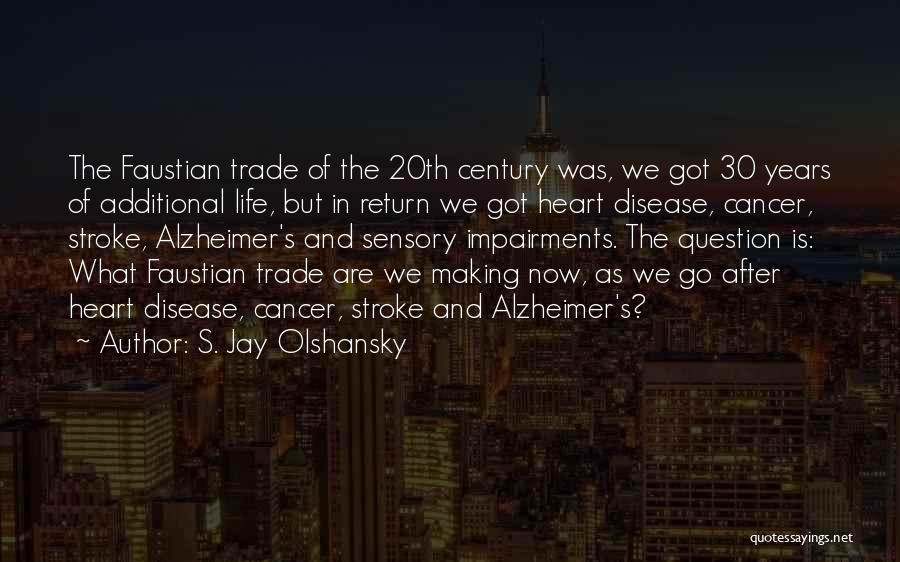 30 Years Of Life Quotes By S. Jay Olshansky