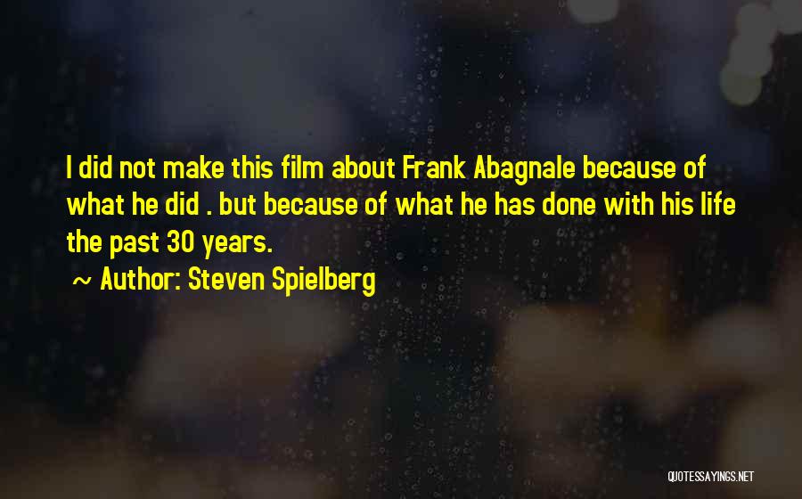 30 Years Of Life Quotes By Steven Spielberg