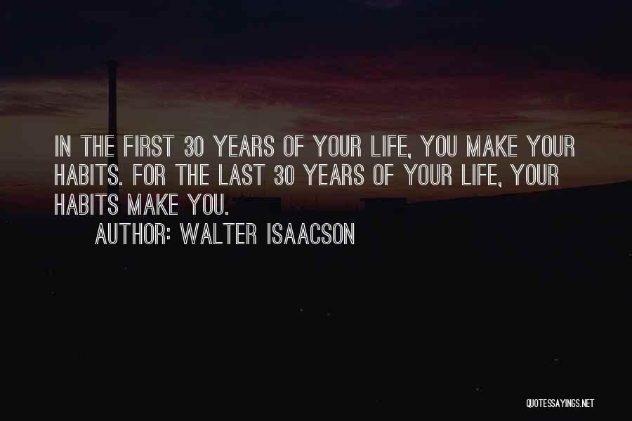 30 Years Of Life Quotes By Walter Isaacson