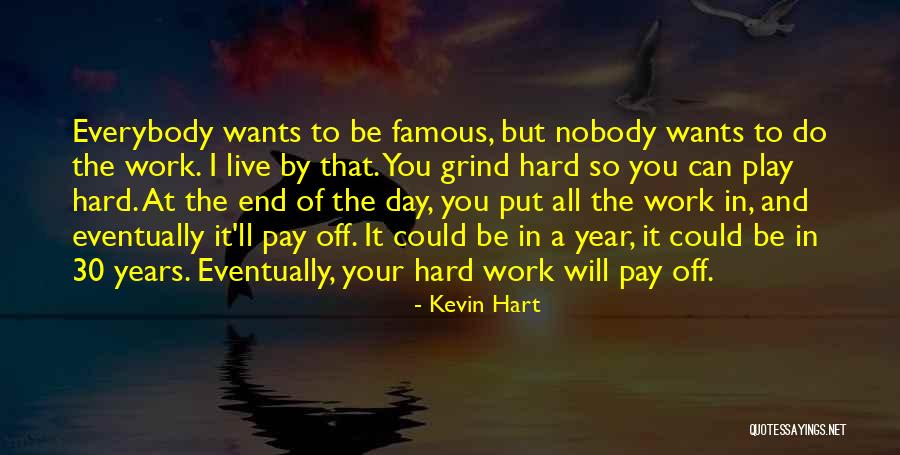 30 Years Of Work Quotes By Kevin Hart 30 Years Of Work Quotes By Kevin Hart