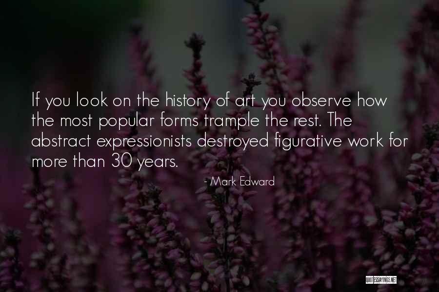 30 Years Of Work Quotes By Mark Edward 30 Years Of Work Quotes By Mark Edward
