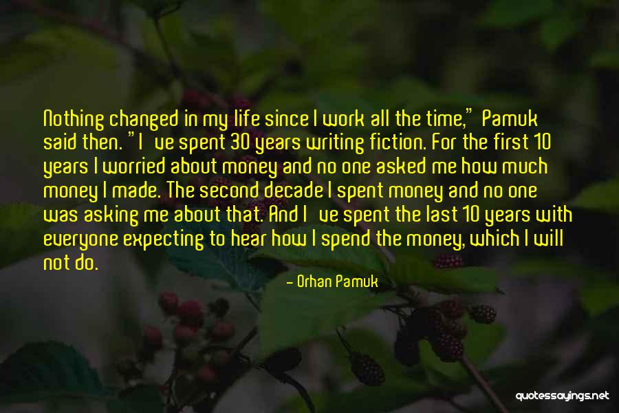 30 Years Of Work Quotes By Orhan Pamuk 30 Years Of Work Quotes By Orhan Pamuk