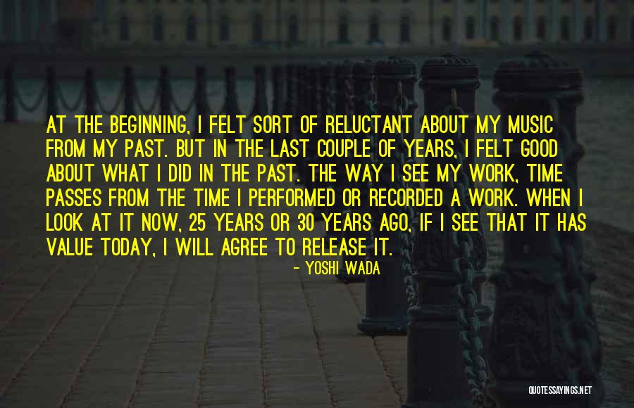 30 Years Of Work Quotes By Yoshi Wada 30 Years Of Work Quotes By Yoshi Wada