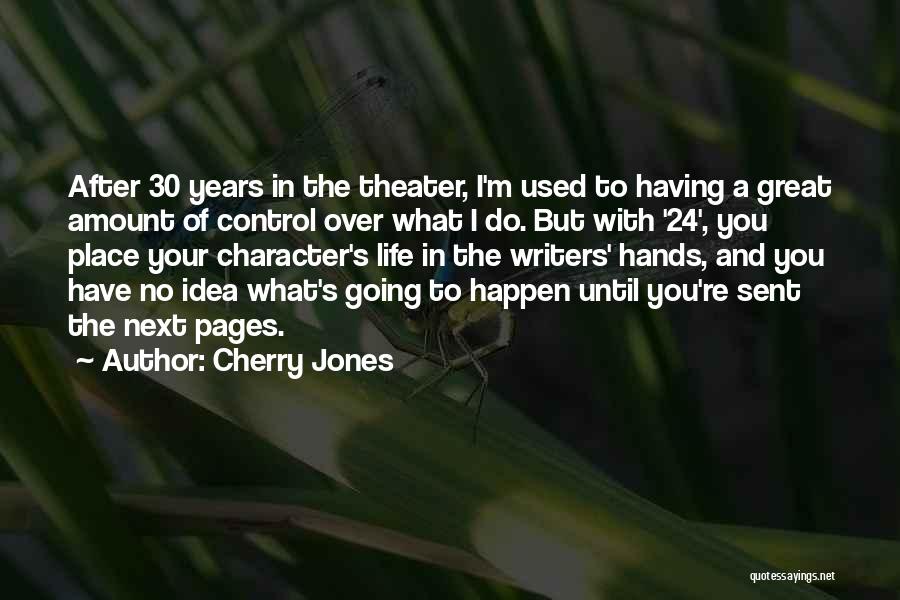 30 Years Quotes By Cherry Jones