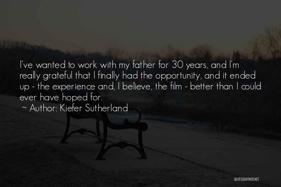 30 Years Quotes By Kiefer Sutherland