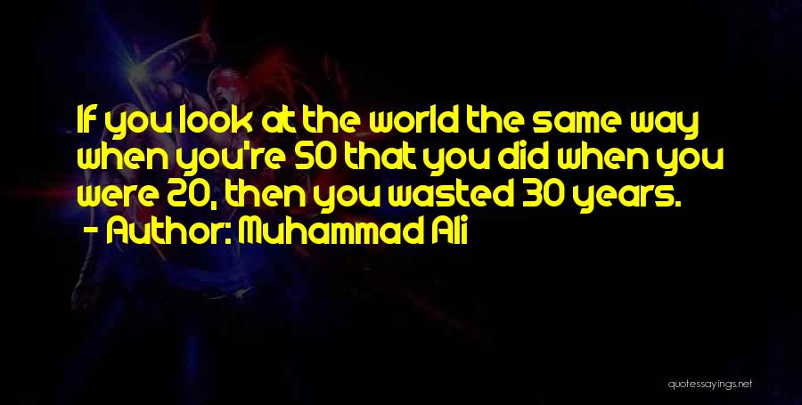 30 Years Quotes By Muhammad Ali