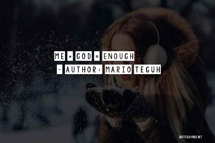 Mario Teguh Quotes: Me + God = Enough