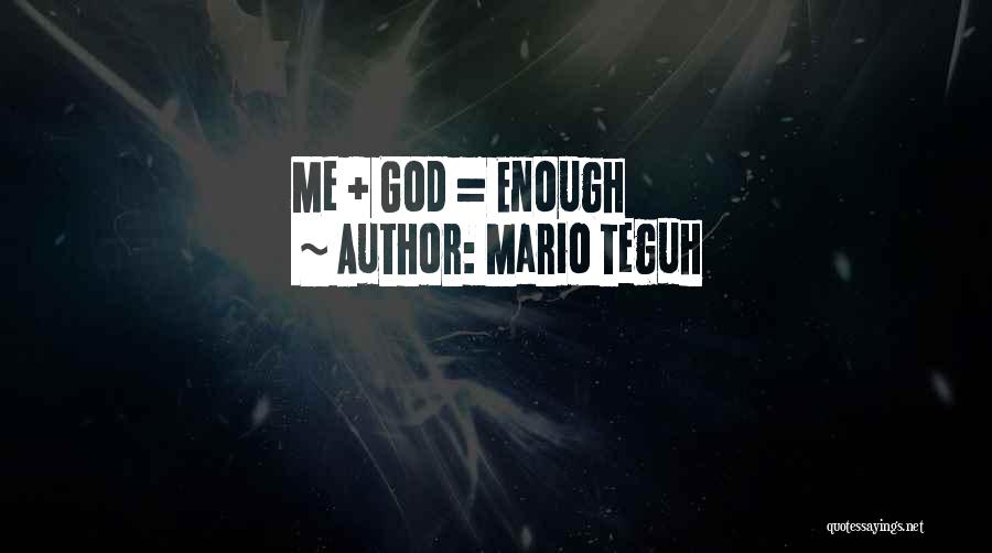 Mario Teguh Quotes: Me + God = Enough