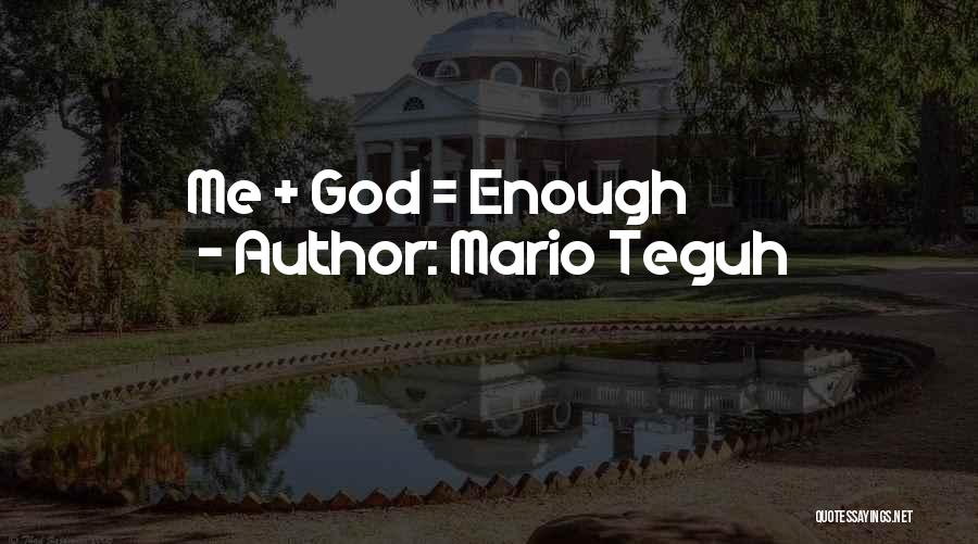 Mario Teguh Quotes: Me + God = Enough