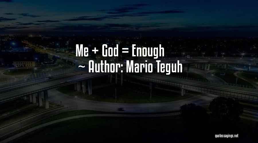 Mario Teguh Quotes: Me + God = Enough