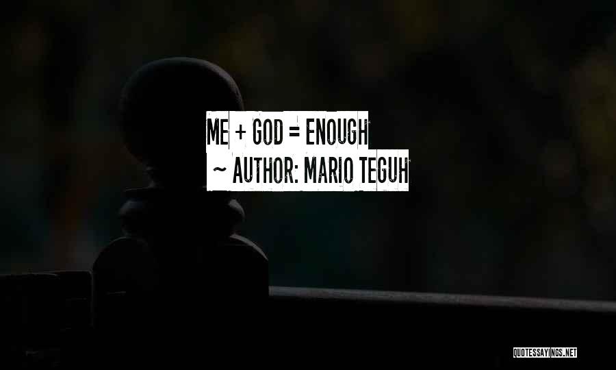 Mario Teguh Quotes: Me + God = Enough