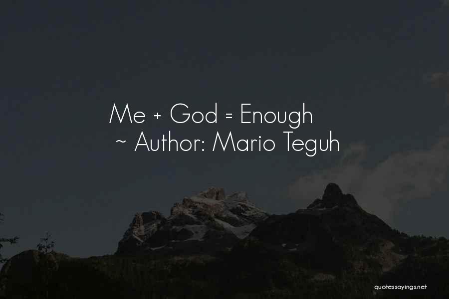 Mario Teguh Quotes: Me + God = Enough