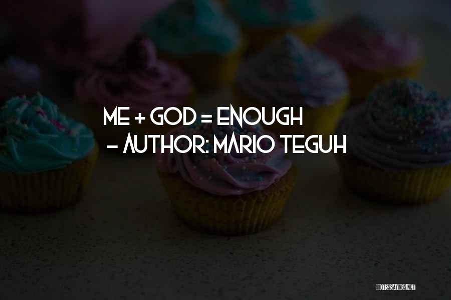 Mario Teguh Quotes: Me + God = Enough