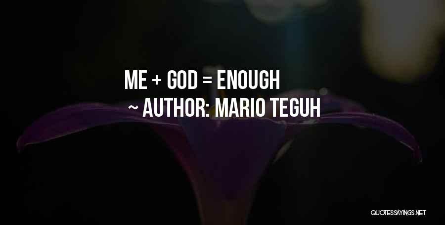 Mario Teguh Quotes: Me + God = Enough