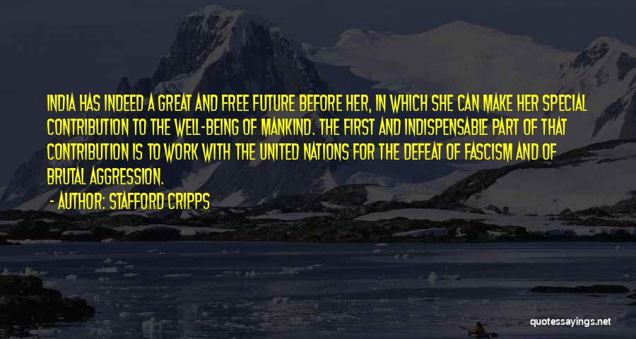 Stafford Cripps Quotes: India Has Indeed A Great And Free Future Before Her, In Which She Can Make Her Special Contribution To The