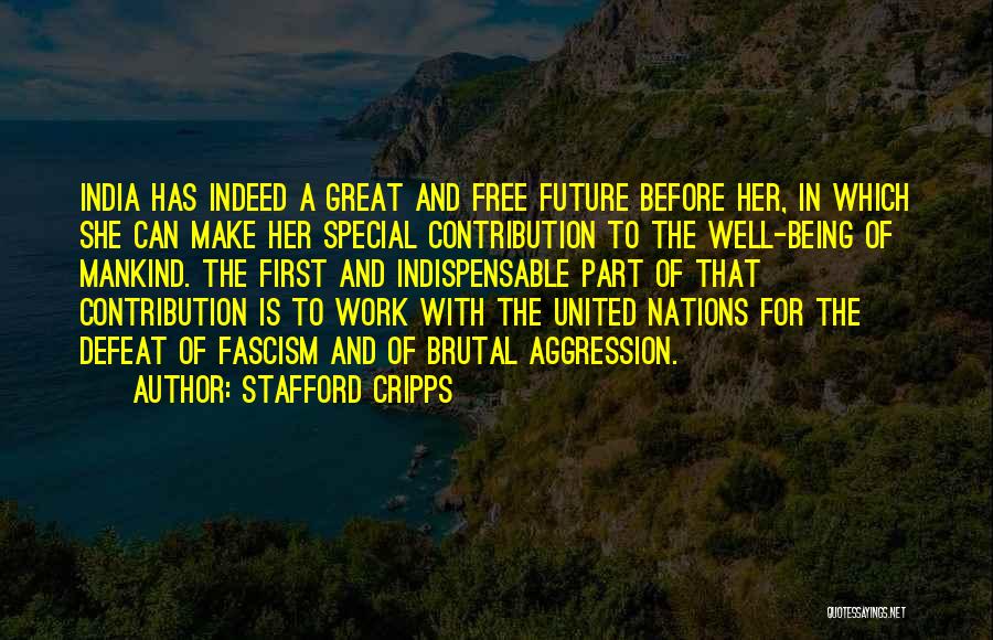 Stafford Cripps Quotes: India Has Indeed A Great And Free Future Before Her, In Which She Can Make Her Special Contribution To The