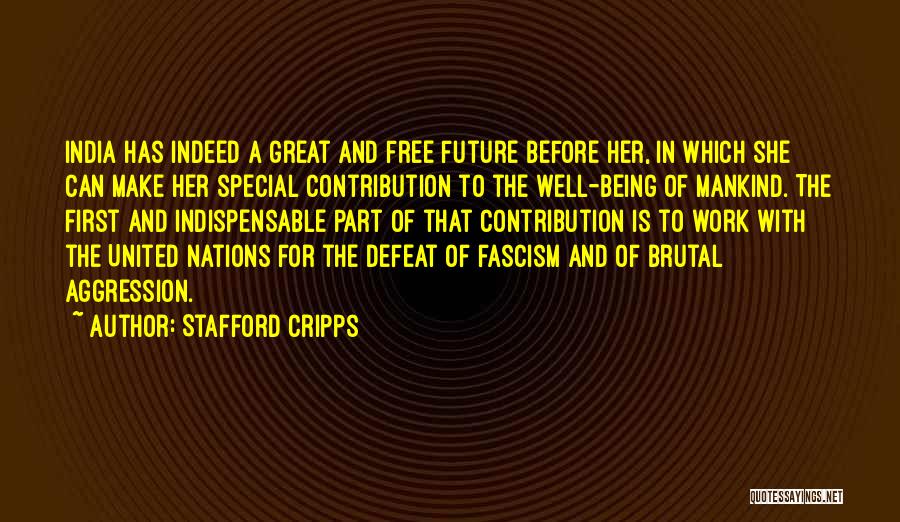 Stafford Cripps Quotes: India Has Indeed A Great And Free Future Before Her, In Which She Can Make Her Special Contribution To The