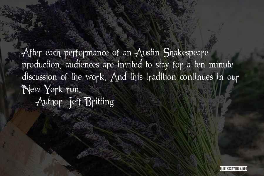 Jeff Britting Quotes: After Each Performance Of An Austin Shakespeare Production, Audiences Are Invited To Stay For A Ten-minute Discussion Of The Work.