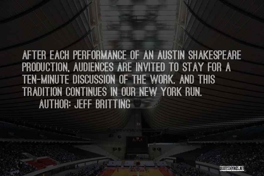 Jeff Britting Quotes: After Each Performance Of An Austin Shakespeare Production, Audiences Are Invited To Stay For A Ten-minute Discussion Of The Work.