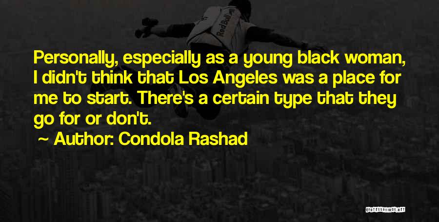 Condola Rashad Quotes: Personally, Especially As A Young Black Woman, I Didn't Think That Los Angeles Was A Place For Me To Start.