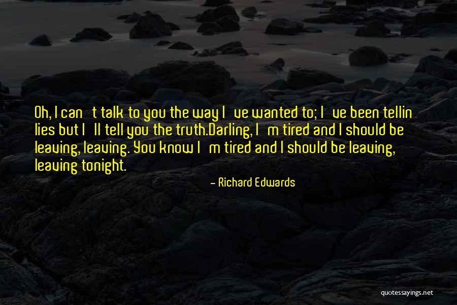 3012704 Quotes By Richard Edwards 3012704 Quotes By Richard Edwards