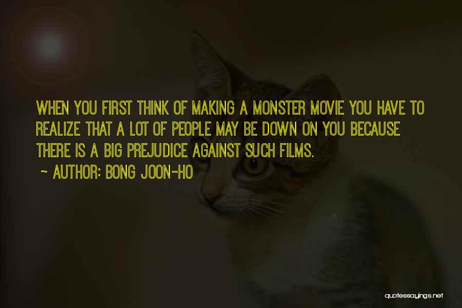 Bong Joon-ho Quotes: When You First Think Of Making A Monster Movie You Have To Realize That A Lot Of People May Be