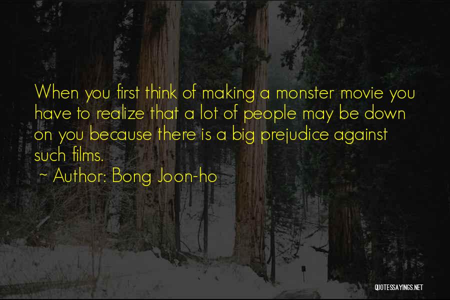 Bong Joon-ho Quotes: When You First Think Of Making A Monster Movie You Have To Realize That A Lot Of People May Be