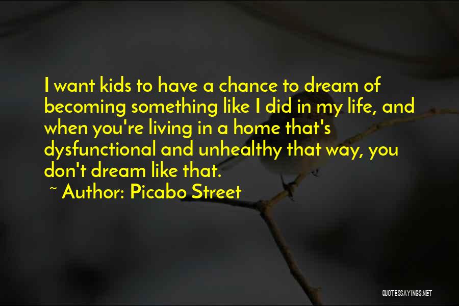 Picabo Street Quotes: I Want Kids To Have A Chance To Dream Of Becoming Something Like I Did In My Life, And When