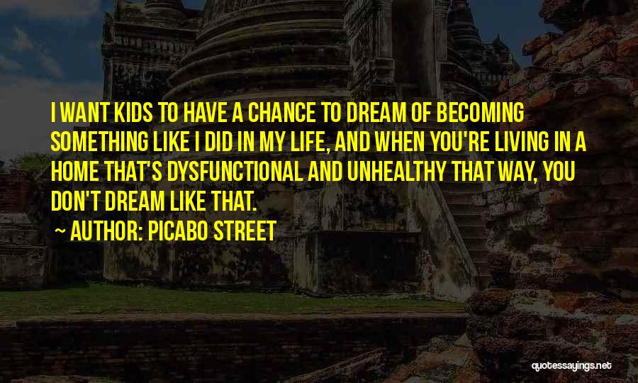 Picabo Street Quotes: I Want Kids To Have A Chance To Dream Of Becoming Something Like I Did In My Life, And When