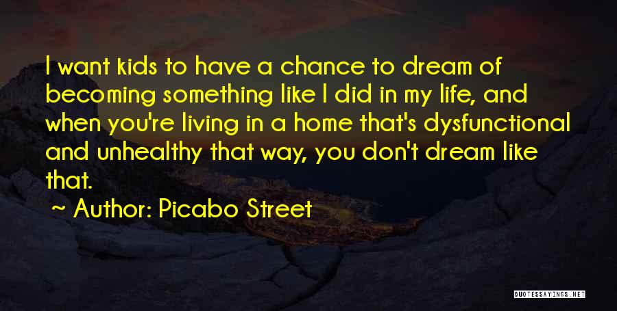 Picabo Street Quotes: I Want Kids To Have A Chance To Dream Of Becoming Something Like I Did In My Life, And When