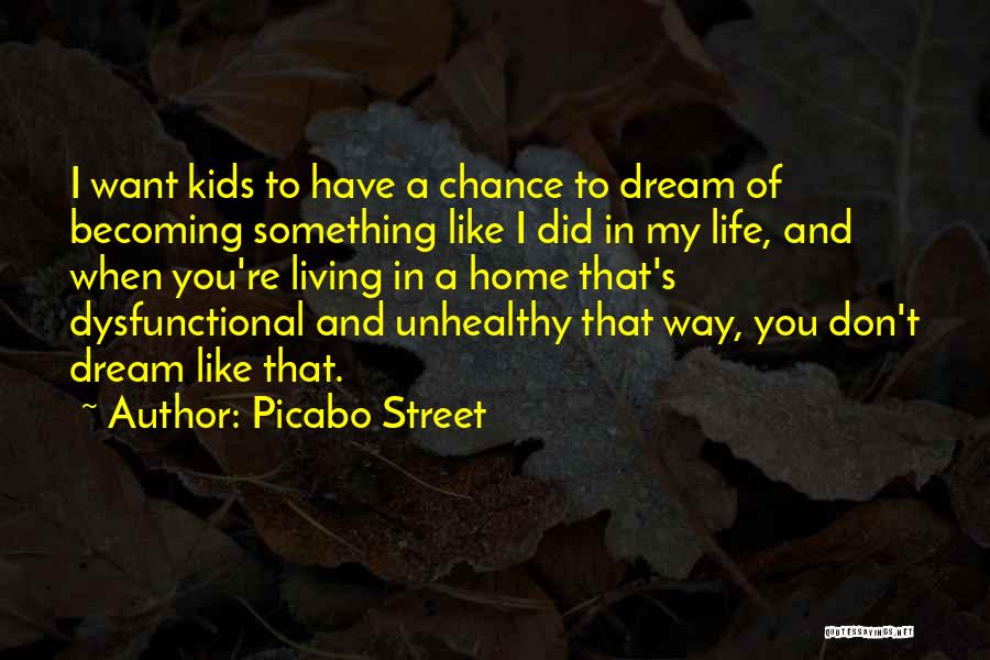 Picabo Street Quotes: I Want Kids To Have A Chance To Dream Of Becoming Something Like I Did In My Life, And When