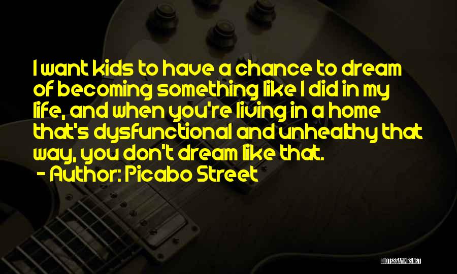 Picabo Street Quotes: I Want Kids To Have A Chance To Dream Of Becoming Something Like I Did In My Life, And When