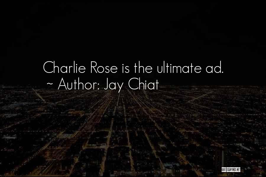 Jay Chiat Quotes: Charlie Rose Is The Ultimate Ad.