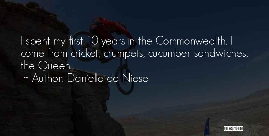 Danielle De Niese Quotes: I Spent My First 10 Years In The Commonwealth. I Come From Cricket, Crumpets, Cucumber Sandwiches, The Queen.