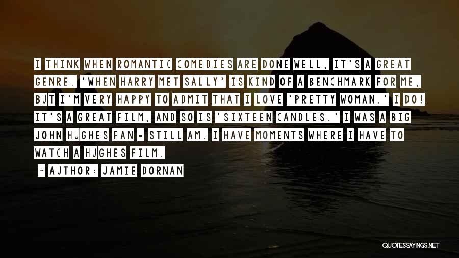 Jamie Dornan Quotes: I Think When Romantic Comedies Are Done Well, It's A Great Genre. 'when Harry Met Sally' Is Kind Of A