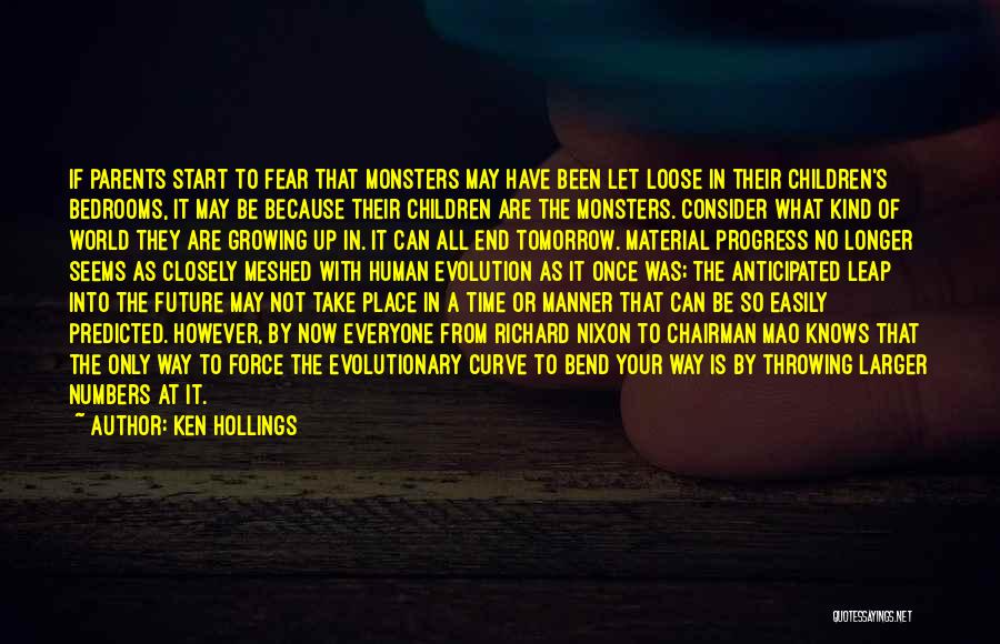 Ken Hollings Quotes: If Parents Start To Fear That Monsters May Have Been Let Loose In Their Children's Bedrooms, It May Be Because