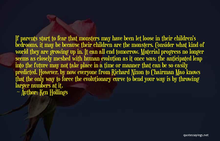 Ken Hollings Quotes: If Parents Start To Fear That Monsters May Have Been Let Loose In Their Children's Bedrooms, It May Be Because