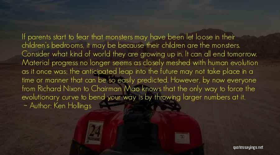 Ken Hollings Quotes: If Parents Start To Fear That Monsters May Have Been Let Loose In Their Children's Bedrooms, It May Be Because