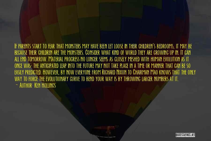 Ken Hollings Quotes: If Parents Start To Fear That Monsters May Have Been Let Loose In Their Children's Bedrooms, It May Be Because